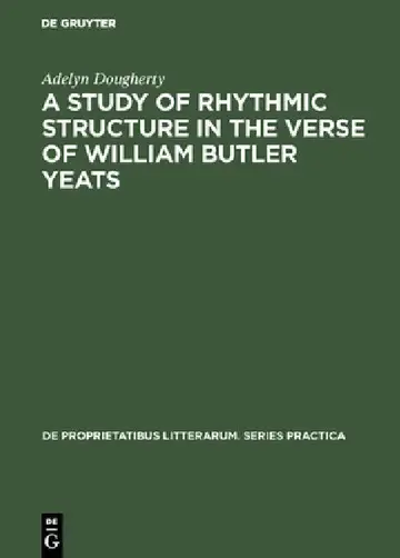 Cover of A Study of Rhythmic Structure in the Verse of William Butler Yeats