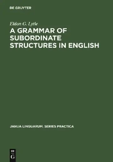 Cover of A Grammar of Subordinate Structures in English