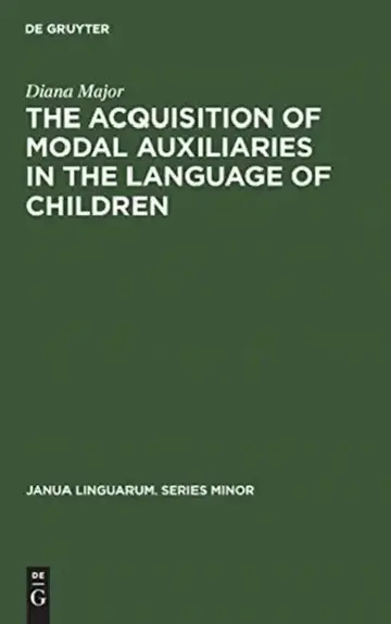 Cover of The Acquisition of Modal Auxiliaries in the Language of Children