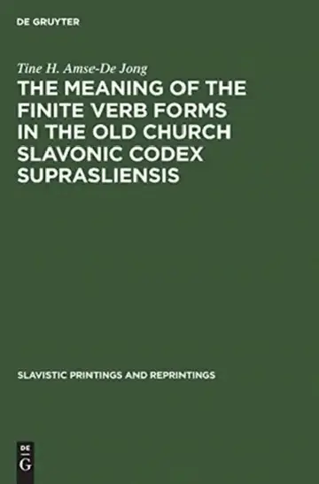 Cover of The Meaning of the Finite Verb Forms in the Old Church Slavonic Codex Suprasliensis