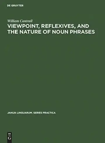 Cover of Viewpoint, Reflexives, and the Nature of Noun Phrases