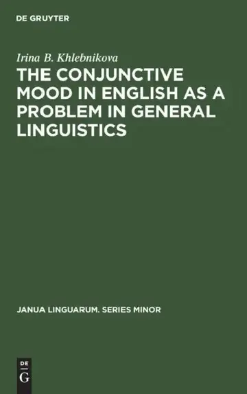 Cover of The Conjunctive Mood in English as a Problem in General Linguistics