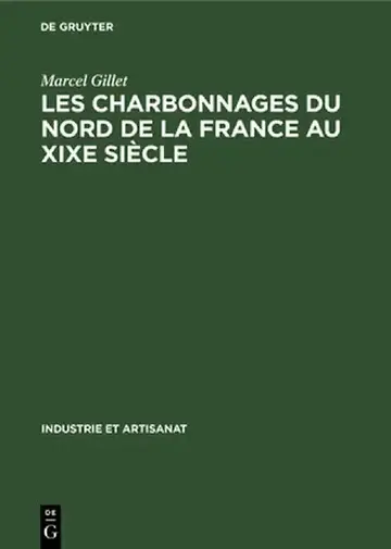 Cover of Les Charbonnages Du Nord de la France Au Xixe Siècle