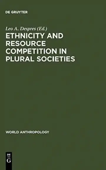 Cover of Ethnicity and Resource Competition in Plural Societies
