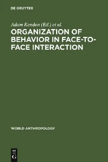 Cover of Organization of Behavior in Face-To-Face Interaction
