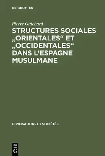 Cover of Structures sociales "orientales" et "occidentales" dans l'Espagne musulmane
