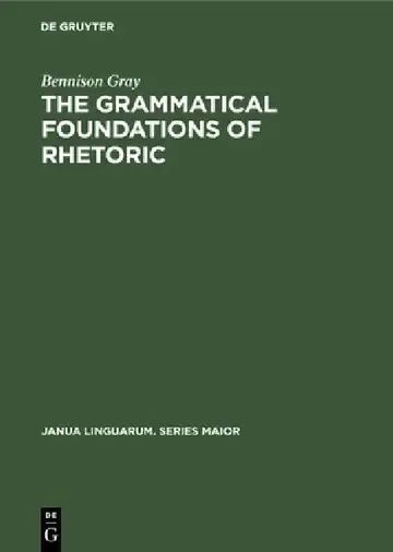 Cover of The Grammatical Foundations of Rhetoric