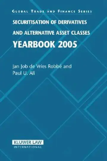 Cover of Securitisation of Derivatives and Alternative Asset Classes Yearbook 2005