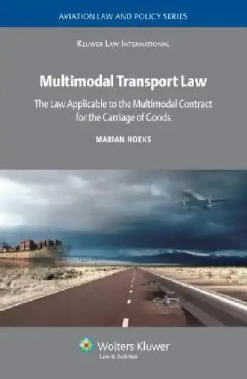 Cover of Multimodal Transport Law. The Law Applicable to the Multimodal Contract for the Carriage of Goods