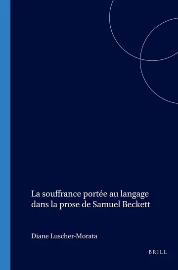 Cover of La Souffrance Portée Au Langage Dans La Prose de Samuel Beckett