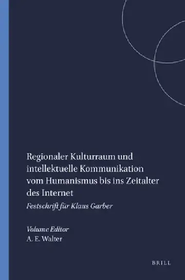 Cover of Regionaler Kulturraum und intellektuelle Kommunikation vom Humanismus bis ins Zeitalter des Internet