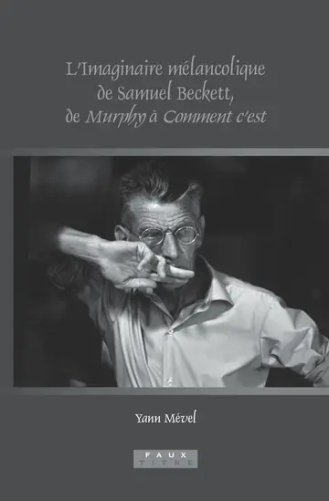 Cover of L’Imaginaire mélancolique de Samuel Beckett, de Murphy à Comment c’est