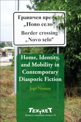 Cover of Home, Identity, and Mobility in Contemporary Diasporic Fiction