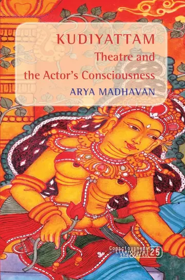 Cover of Kudiyattam Theatre and the Actor’s Consciousness