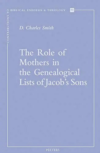 Cover of The Role of Mothers in the Genealogical Lists of Jacob's Sons