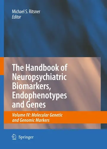 Cover of The Handbook of Neuropsychiatric Biomarkers, Endophenotypes and Genes - Vol. IV