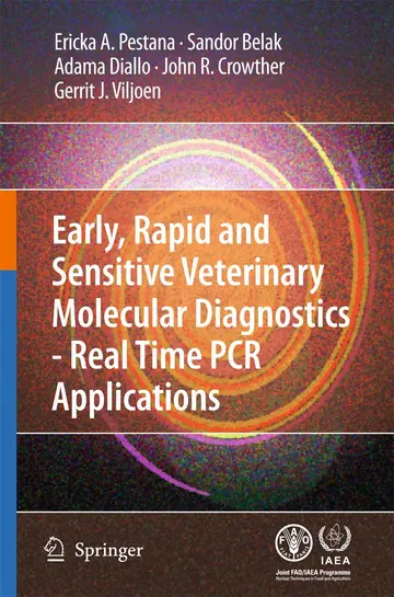 Cover of Early, Rapid and Sensitive Veterinary Molecular Diagnostics - Real Time PCR Applications