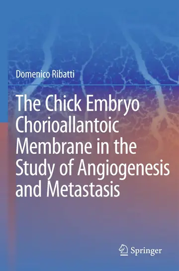 Cover of The Chick Embryo Chorioallantoic Membrane in the Study of Angiogenesis and Metastasis