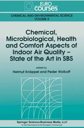 Cover of Chemical, Microbiological, Health and Comfort Aspects of Indoor Air Quality - State of the Art in SBS