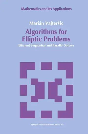 Cover of Algorithms for Elliptic Problems, Efficient Sequential and Parallel Solvers
