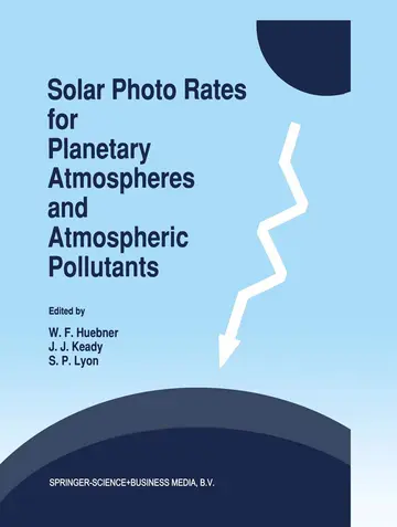 Cover of Solar Photo Rates for Planetary Atmospheres and Atmospheric Pollutants