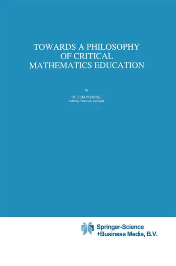 Cover of Towards a Philosophy of Critical Mathematics Education