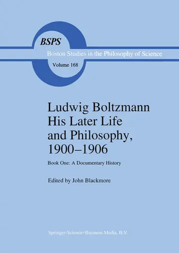 Cover of Ludwig Boltzmann, His Later Life and Philosophy, 1900-1906