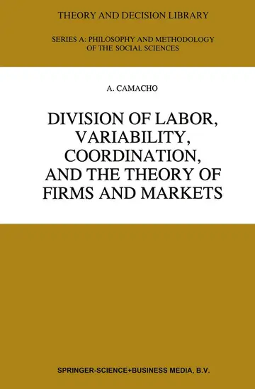 Cover of Division of Labor, Variability, Coordination, and the Theory of Firms and Markets