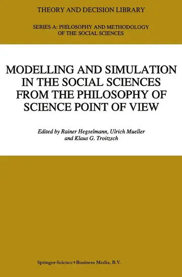 Cover of Modelling and Simulation in the Social Sciences from the Philosophy of Science Point of View