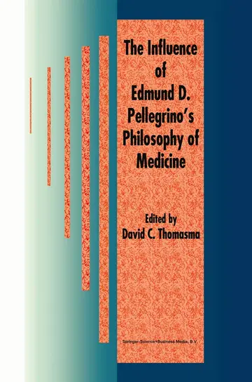 Cover of The Influence of Edmund D. Pellegrino's Philosophy of Medicine