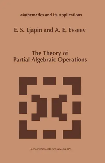 Cover of The Theory of Partial Algebraic Operations