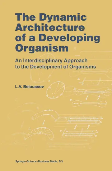 Cover of The Dynamic Architecture of a Developing Organism