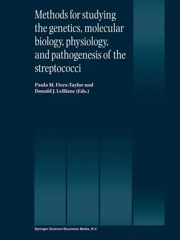 Cover of Methods for Studying the Genetics, Molecular Biology, Physiology, and Pathogenesis of the Streptococci
