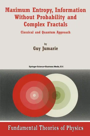 Cover of Maximum Entropy, Information Without Probability and Complex Fractals
