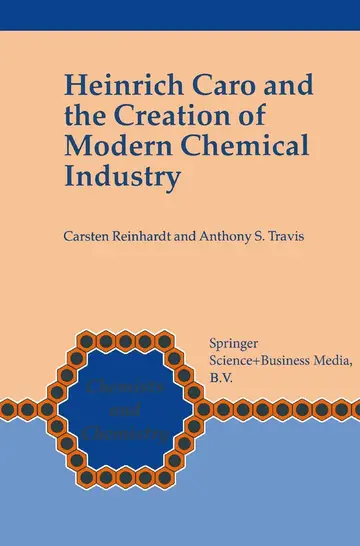 Cover of Heinrich Caro and the Creation of Modern Chemical Industry