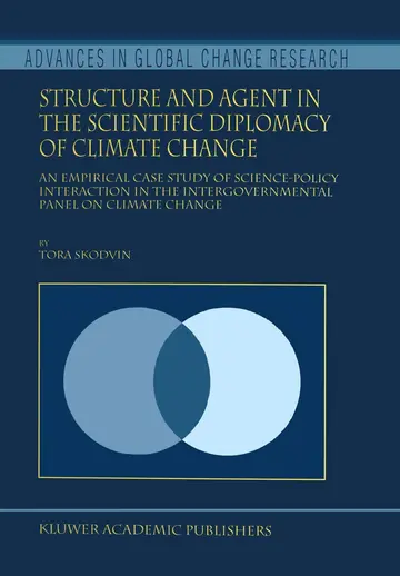 Cover of Structure and Agent in the Scientific Diplomacy of Climate Change