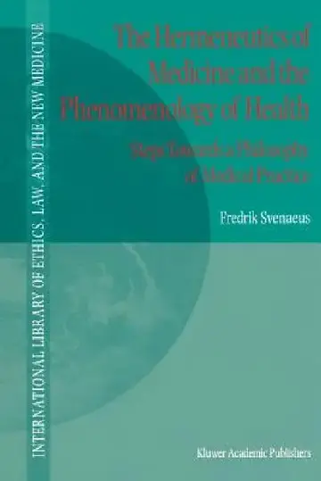 Cover of The Hermeneutics of Medicine and the Phenomenology of Health