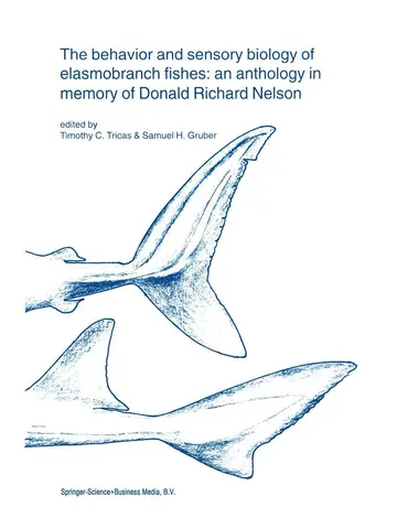 Cover of The Behavior and Sensory Biology of Elasmobranch Fishes an Anthology in Memory of Donald Richard Nelson