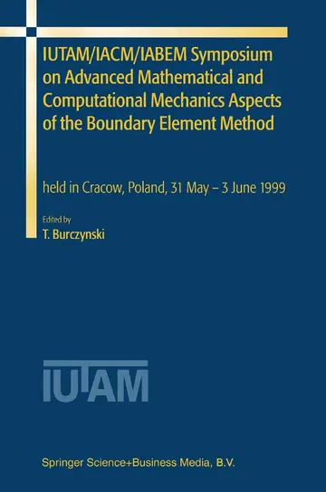 Cover of I.u.t.a.m./i.a.c.m./i.a.b.e.m. Symposium on Advanced Mathematical and Computational Mechanics Aspects of the Boundary Element Method