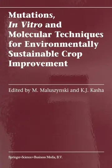 Cover of Mutations, in Vitro and Molecular Techniques for Environmentally Sustainable Crop Improvement