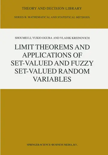 Cover of Limit Theorems and Applications of Set-valued and Fuzzy Set-valued Random Variables