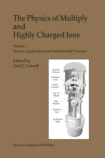 Cover of The Physics of Multiply and Highly Charged Ions