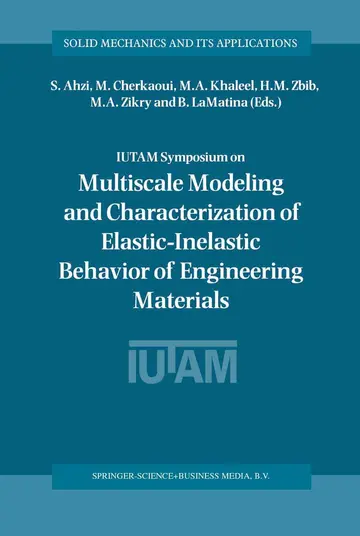 Cover of IUTAM Symposium on Multiscale Modeling and Characterization of Elastic-Inelastic Behavior of Engineering Materials