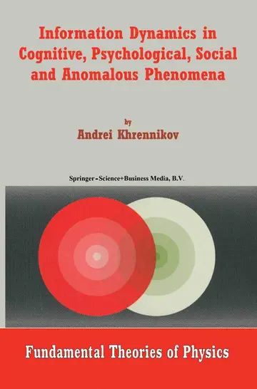 Cover of Information Dynamics in Cognitive, Psychological, Social, and Anomalous Phenomena