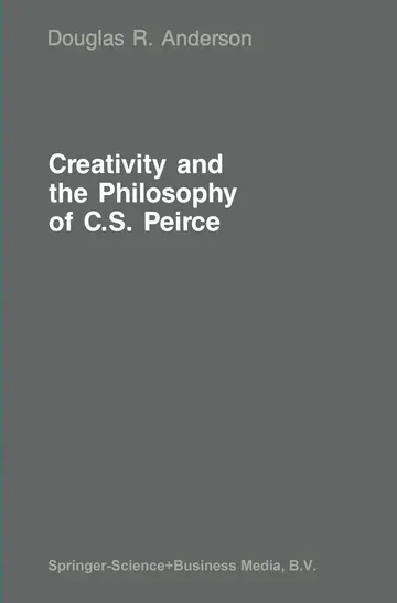 Cover of Creativity and the Philosophy of C. S. Peirce