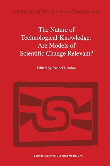 Cover of The Nature of Technological Knowledge. Are Models of Scientific Change Relevant?