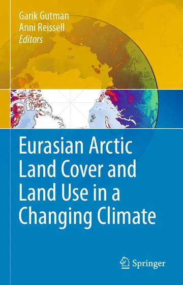 Cover of Eurasian Arctic Land Cover and Land Use in a Changing Climate