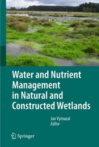 Cover of Water and Nutrient Management in Natural and Constructed Wetlands