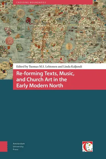 Cover of Re-forming Texts, Music, and Church Art in the Early Modern North