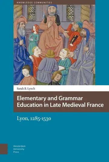 Cover of Elementary and Grammar Education in Late Medieval France